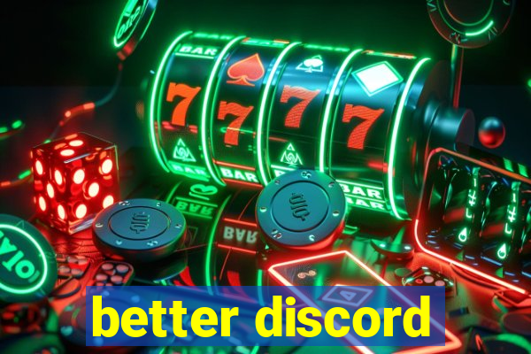better discord